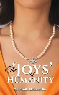 The 'Joys' of Humanity - McLaughlin Conghaile