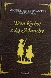 Don Kichot z La Manchy - Miguel De Cervantes Saavedra