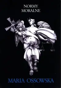 Normy moralne. Próba systematyzacji - Maria Ossowska