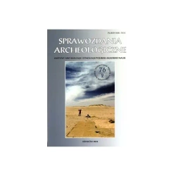 Sprawozdania Archeologiczne t. 76/2/2024 - praca zbiorowa
