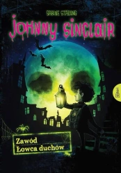 Johnny Sinclair. Zawód: Łowca duchów - Sabine Stading
