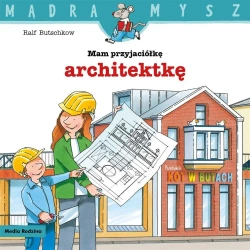 Mądra mysz. Mam przyjaciółkę architektkę - Ralf Butschkow