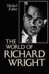 The World of Richard Wright - Michel Fabre