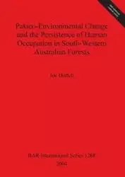 Palaeo-Environmental Change and the Persistence of Human Occupation in South-Western Australian Forests - Joe Dortch