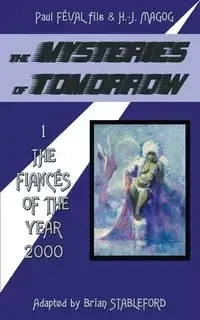 The Mysteries of Tomorrow (Volume 1) - Paul Feval fils