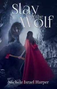 Slay the Wolf - Michele Israel Harper