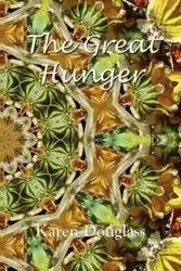 The Great Hunger - Douglass Karen