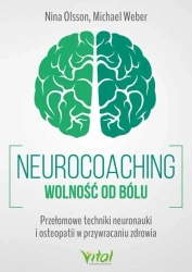 Neurocoaching - wolność od bólu - Nina Olsson, Michael Weber