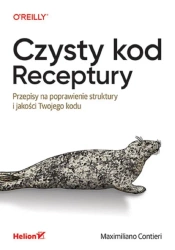 Czysty kod. Receptury. Przepisy na poprawienie.. - Maximiliano Contieri