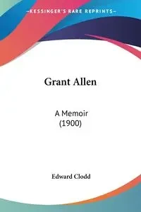 Grant Allen - Edward Clodd