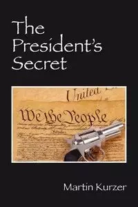 The President's Secret - Martin Kurzer
