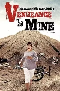 Vengeance Is Mine - Elizabeth Baroody