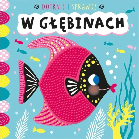Dotknij i sprawdź. W głębinach - Sarah Wade
