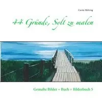 44 Gründe, Sylt zu malen - Carola Mehring