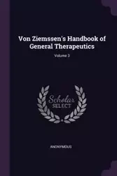 Von Ziemssen's Handbook of General Therapeutics; Volume 3 - Anonymous