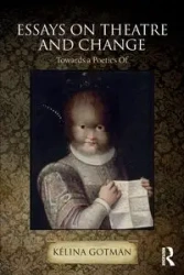 Essays on Theatre and Change - Gotman Kélina