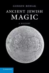 Ancient Jewish Magic - Bohak Gideon