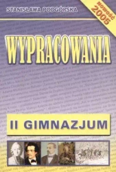 Wypracowania. II gimnazjum - Stanis?awa Podg?rska