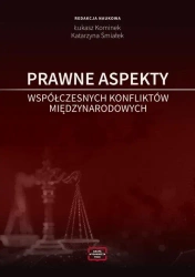 eBook PRAWNE ASPEKTY WSPÓŁCZESNYCH KONFLIKTÓW MIĘDZYNARODOWYCH - Łukasz Kominek