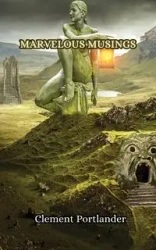 Marvelous Musings - Clement Portlander
