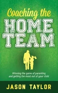Coaching the Home Team - Taylor Jason