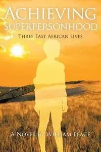 Achieving Superpersonhood - William Peace