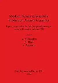 Modern Trends in Scientific Studies on Ancient Ceramics - Kilikoglou V.