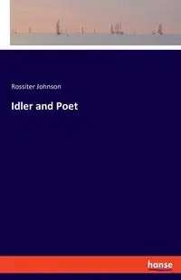Idler and Poet - Johnson Rossiter
