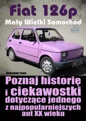 Fiat 126p. Mały Wielki Samochód (Wersja elektroniczna (PDF)) - Aleksander Sowa