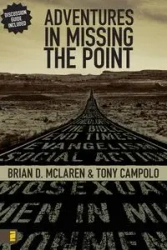 Adventures in Missing the Point - Brian D. McLaren