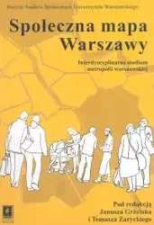 Społeczna mapa Warszawy - Grzelak Janusz, Zarycki Tomasz