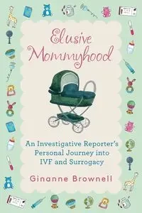 Elusive Mommyhood - Brownell Ginanne
