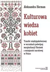 Kulturowa wiedza kobiet - Herman Aleksandra