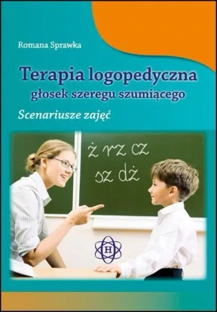 Terapia log. głosek szeregu szumiąc. Scenariusze - Romana Sprawka
