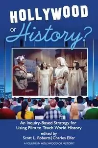 Hollywood or History? - Roberts Scott L.