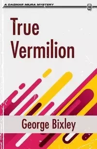 True Vermilion - George Bixley