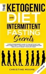 The Ketogenic Diet and Intermittent Fasting Secrets - Christine Moore