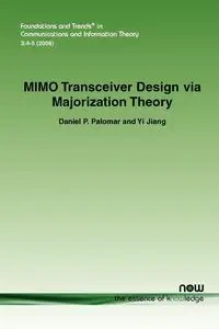 Mimo Transceiver Design Via Majorization Theory - Daniel P. Palomar