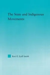 The State and Indigenous Movements - Keri E. Iyall Smith