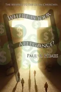 Where Is Your Allegiance - Paul Himes A