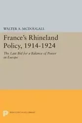 France's Rhineland Policy, 1914-1924 - Walter A. McDougall