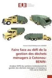 Faire face au défi de la gestion des déchets ménagers à Cotonou-BENIN- - ADANDE Honoré Ubald Médégnonmi