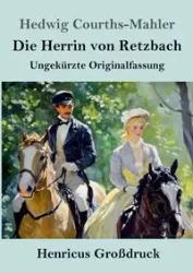 Die Herrin von Retzbach (Großdruck) - Hedwig Courths-Mahler