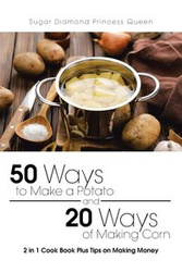 50 Ways to Make a Potato and 20 Ways of Making Corn - Diamond Princess Queen Sugar