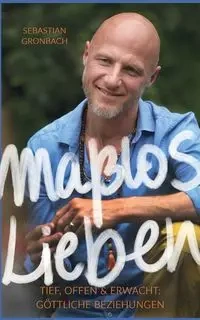 Maßlos Lieben - Sebastian Gronbach