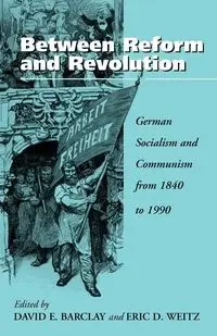 Between Reform and Revolution - Barclay David E.