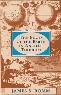 The Edges of the Earth in Ancient Thought - James S. Romm