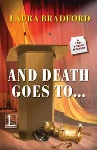 And Death Goes To . . . - Bradford Laura