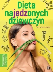 Dieta najedzonych dziewczyn - Ewa Zwierzchowska