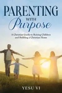 Parenting with Purpose - Vi Yesu